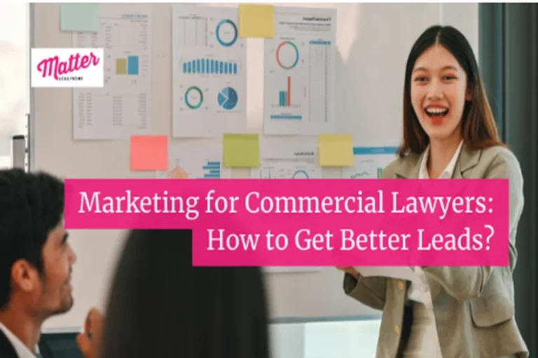 Marketing for Commercial Lawyers: How to Get Better Leads?